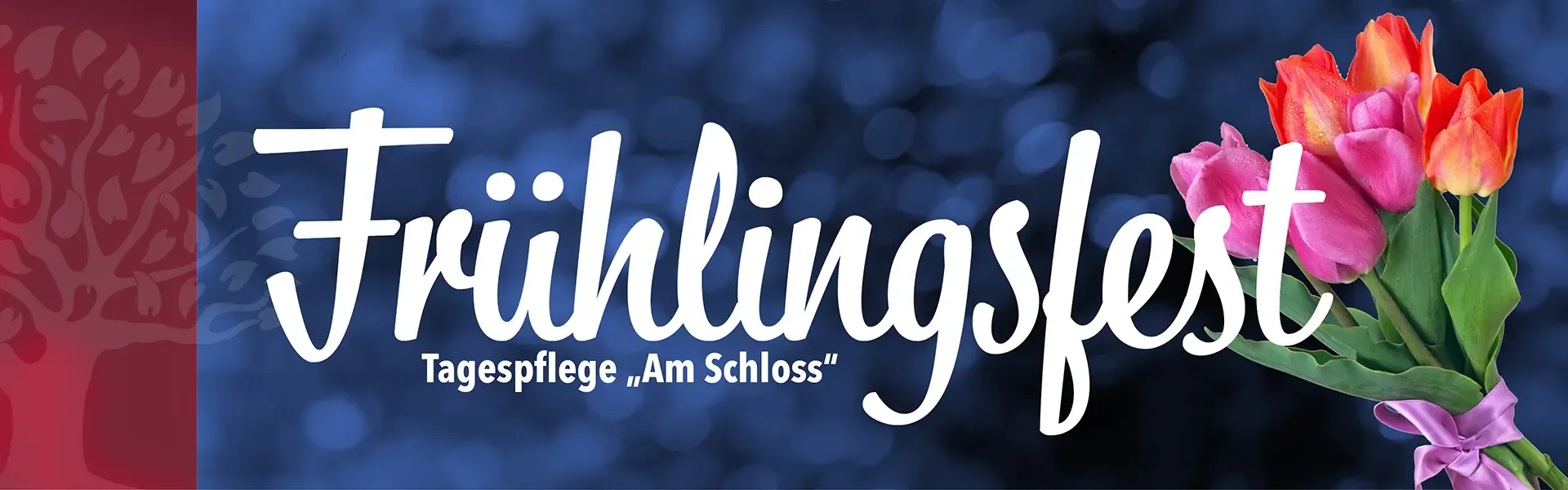 Ein Banner in den Farben des Lebensbaum, Rot und Blau, mit der plakativen Headline "Frühlingsfest" und dem Zusatz "Tagespflege Am Schloss". Auf der rechten Seite ist ein schöner Blumenstrauß mit rosanen und orangen Tulpen hinter dem Text zu sehen.